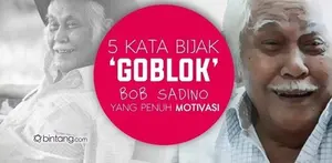 5 Kata Bijak 'Goblok' Bob Sadino yang Penuh Motivasi