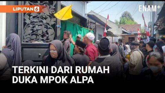 VIDEO: Kondisi Terkini di Rumah Duka Mendiang Mpok Alpa