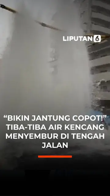 "Bikin Jantung Copot!" Tiba-Tiba Air Kencang Menyembur di Tengah Jalan