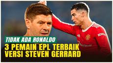 Legenda Liverpool, Steven Gerrard, baru-baru ini membuat pernyataan mengejutkan. Ia menyebut tiga pemain terbaik Premier League sepanjang masa, tapi tidak memasukkan nama Cristiano Ronaldo dalam daftarnya.