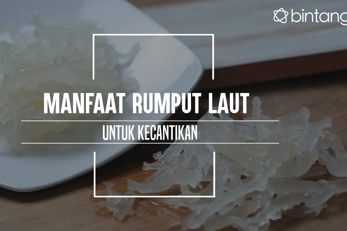 Manfaat Rumput Laut untuk Kecantikan? 