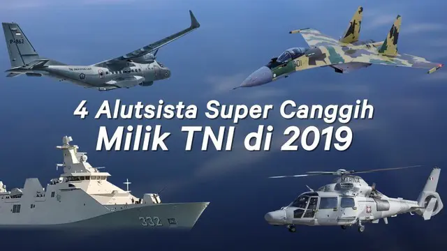 Tiap tahun, TNI terus memperbarui Alat Utama Sistem Senjata (alutsista). Pada 2019, beberapa alutsista modern akan dimiliki TNI.