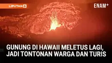 Gunung Kilauea di Hawaii kembali meletus untuk ke-35 kalinya sejak akhir tahun lalu. Lava menyembur hingga 400 meter dari kawah puncak, menciptakan pemandangan spektakuler yang menarik perhatian warga dan wisatawan.