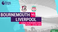 Jadwal Premier League 2018-2019 pekan ke-16, Bournemouth vs Liverpool. (Bola.com/Dody Iryawan)