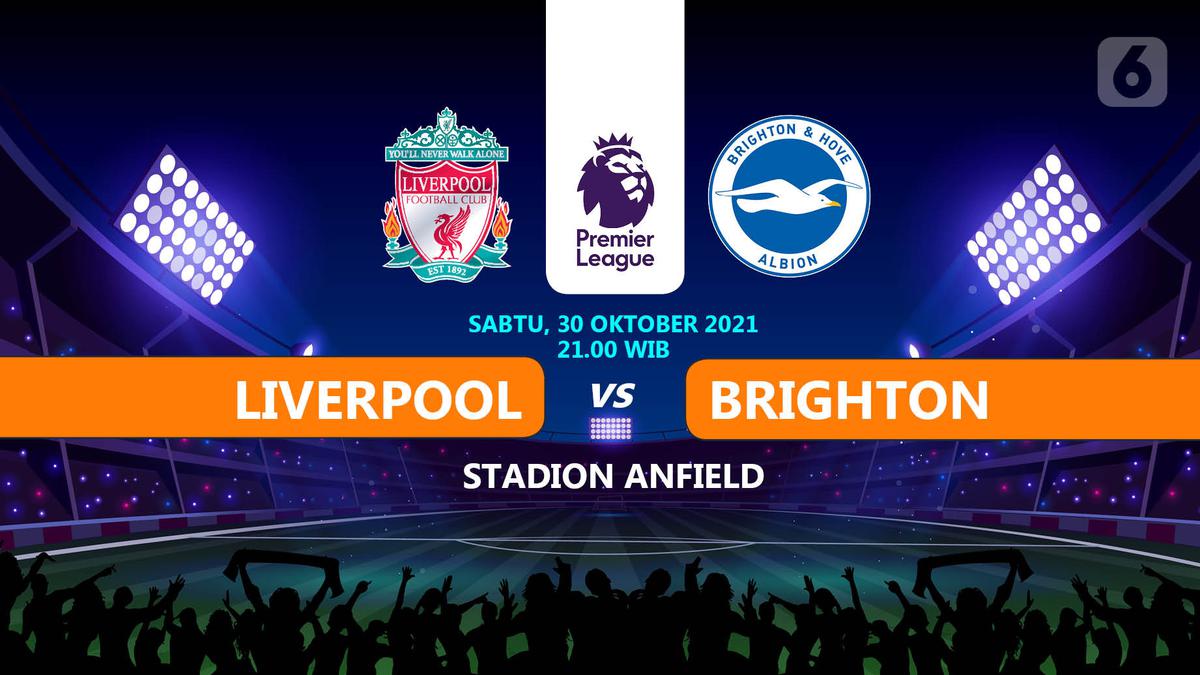 Live Liga Inggris Liverpool vs Brighton, Duel Sengit di Anfield Bola