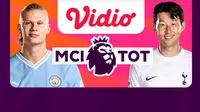 Jadwal dan Live Streaming Liga Inggris Manchester City vs Tottenham di Vidio