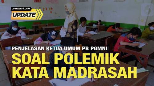 Liputan6 Update: Penjelasan Ketua Umum PB PGMNI Soal Polemik Kata Madrasah