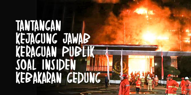 VIDEO: Tantangan Kejagung Jawab Keraguan Publik Soal Insiden Kebakaran Gedung