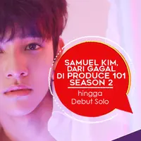 Meski sempat gagal di Produce 101 Season 2 namun, Samuel Kim kini siap merilis debut solonya. (Foto: Twitter/BRAVESOUND_, Desain: Nurman Abdul Hakim/Bintang.com)