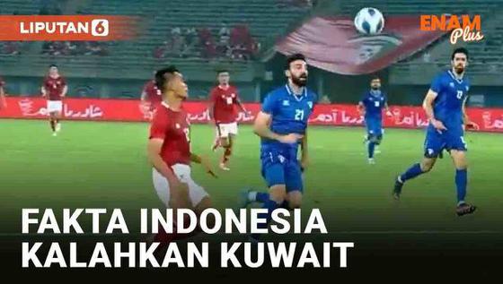 VIDEO: Fakta Timnas Indonesia Kalahkan Kuwait di Kualifikasi Piala Asia 2023