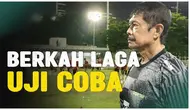 Berita Video, komentar Indra Sjafri terkait hasil dua laga uji coba