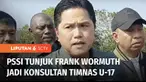 PSSI resmi menunjuk pelatih asal Jerman, Frank Wormuth sebagai konsultan pelatih tim U-17.