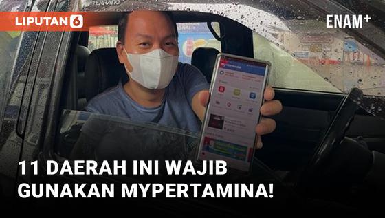 VIDEO: Catat! 11 Daerah Ini Diwajibkan Beli Pertalite dan Solar Pakai MyPertamina