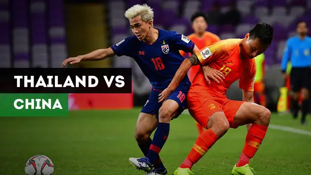 VIDEO: Highlights Piala Asia 2019, Thailand Vs China 1-2