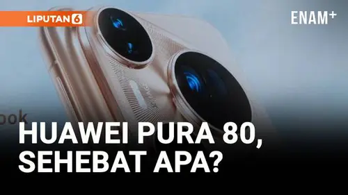  Huawei Pura 80 Series Resmi Meluncur Global, Bawa Kamera Setara DLSR!