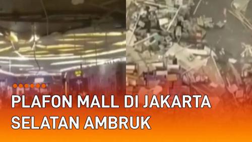 VIDEO: Angin Kencang, Plafon Mall di Jakarta Selatan Ambruk