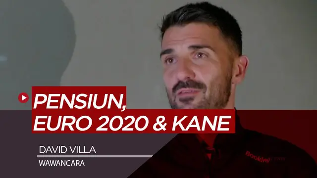 Berita Video wawancara David Villa, prediksi Piala Eropa 2020 dan striker terbaik saat ini