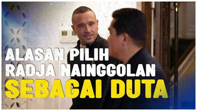 VIDEO: Erick Thohir Beberkan Alasan Radja Nainggolan jadi Brand Ambassador Piala Dunia U-17 2023