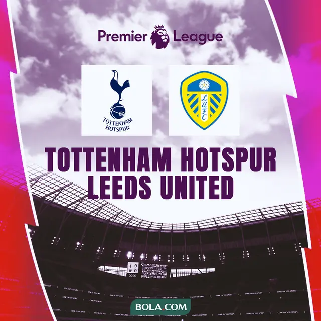 Prediksi Liga Inggris - Tottenham Hotspur Vs Leeds United