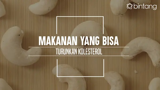 Makanan yang bisa turunkan kolesterol. (Foto: Daniel Kampua, Digital Imaging: Nurman Abdul Hakim/Bintang.com)