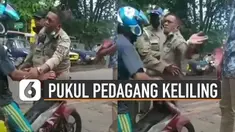 Video oknum Satpol PP pukul pedagang keliling viral di media sosial.