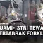 Suami-Istri Tewas Tertabrak Forklift