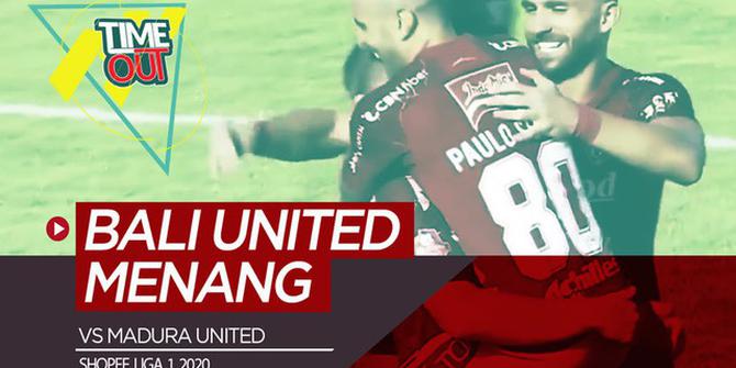 VIDEO: Time Out Shopee Liga 1 2020, Bali United Vs Madura United