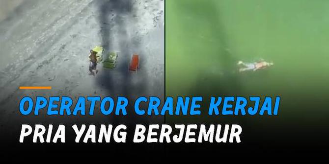 VIDEO: Jahil Banget, Operator Crane Kerjai Pria yang Berjemur di Pantai
