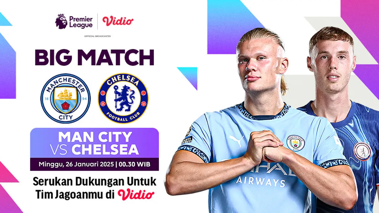 Jadwal Big Match Liga Inggris: Manchester City vs Chelsea di Vidio