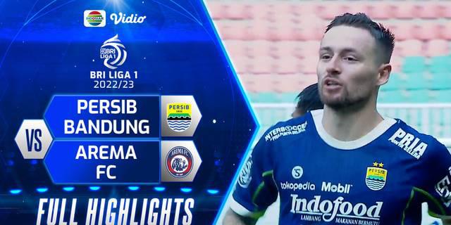 VIDEO: Highlights BRI Liga 1, Persib Bandung Menang Tipis atas Arema FC 1-0