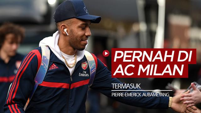 Berita video beberapa bintang sepak bola yang terlupakan pernah bersama AC Milan, termasuk Pierre-Emerick Aubameyang dan Fernando Torres.