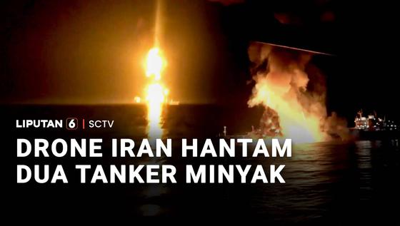 'Drone' Iran Hantam Dua Tanker Minyak yang Diduga Terkait Amerika Serikat
