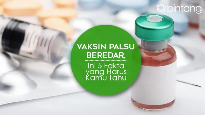 Vaksin Palsu Beredar, Ini 5 Fakta yang Harus Kamu Tahu