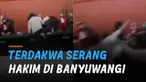 Kasus terdakwa yang serang hakim di Banyuwangi akhirnya divonis 3 tahun.