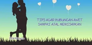 Tips Agar Hubungan Awet Sampai Ajal Memisahkan