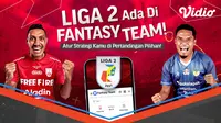 Nonton Pertandingan Liga 2 dan Mainkan Game Bola Fantasy Team Hanya di Vidio. (Sumber : dok. vidio.com)