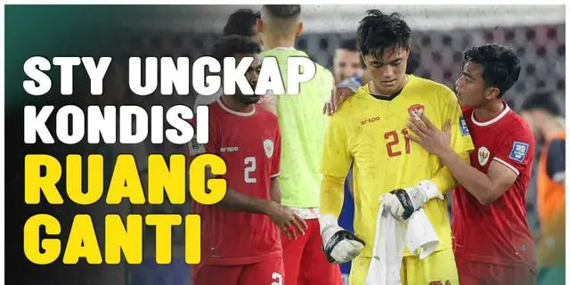 VIDEO: Sedih dan Merasa Bersalah, Shin Tae-yong Ungkap Kondisi Ernando Ari di Ruang Ganti