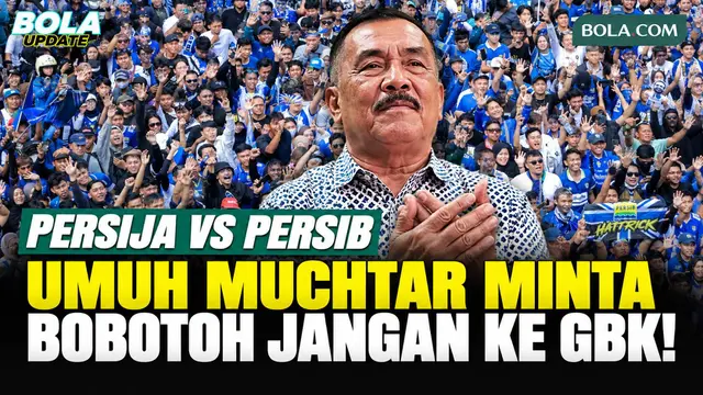Umuh Muchtar Minta Bobotoh Tak ke GBK saat Persija vs Persib, Jangan Sampai Ada Korban Lagi