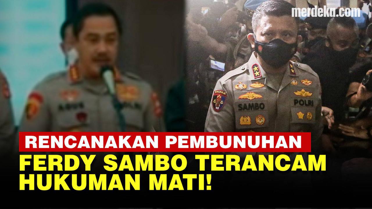 VIDEO: Irjen Ferdy Sambo Dijerat Pasal Pembunuhan Berencana, Terancam Hukuman Mati!