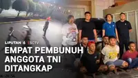 Empat Pembunuh Anggota TNI Ditangkap