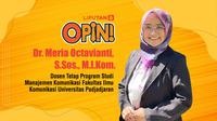 Dr. Meria Octavianti, S.Sos., M.I.Kom., Dosen Tetap Program Studi Manajemen Komunikasi Fakultas Ilmu Komunikasi Universitas Padjadjar