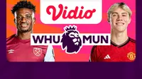 Jadwal dan Live Streaming Liga Inggris: West Ham vs Manchester United di Vidio