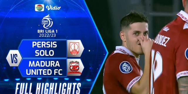 VIDEO: Highlights BRI Liga 1, Persis Solo Bungkam Madura United 1-0