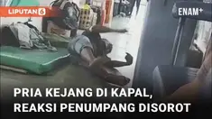 Insiden kejang-kejang menimpa seorang pria penumpang kapal. Pria tersebut tampak kejang-kejang di lantai area penumpang. Momen tersebut viral lantaran reaksi penumpang lain yang tidak sigap hingga disorot warganet.