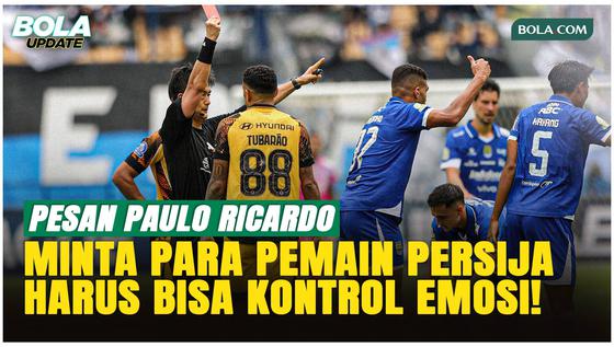 Pesan Paulo Ricardo Sebelum Derby Persija Vs Persib: Harus Bisa Kontrol Emosi!