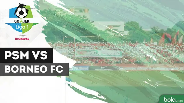 VIDEO: Highlights Liga 1 2018, PSM Vs Borneo FC 1-0