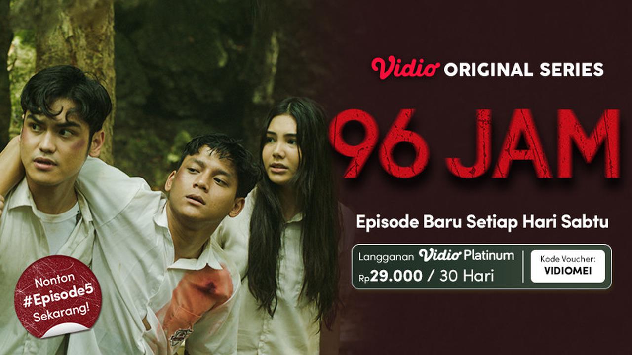 Sinopsis Vidio Original Series 96 Jam Episode 5