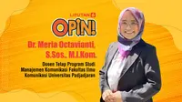 Dr. Meria Octavianti, S.Sos., M.I.Kom., Dosen Tetap Program Studi Manajemen Komunikasi Fakultas Ilmu Komunikasi Universitas Padjadjar
