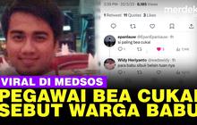VIDEO: Viral Pegawai Bea Cukai Bilang Warga Babu & Bacot, Kemenkeu Langsung Semprot!