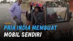 Seorang pria di India membuat mobil dengan modal kecil menarik perhatian.